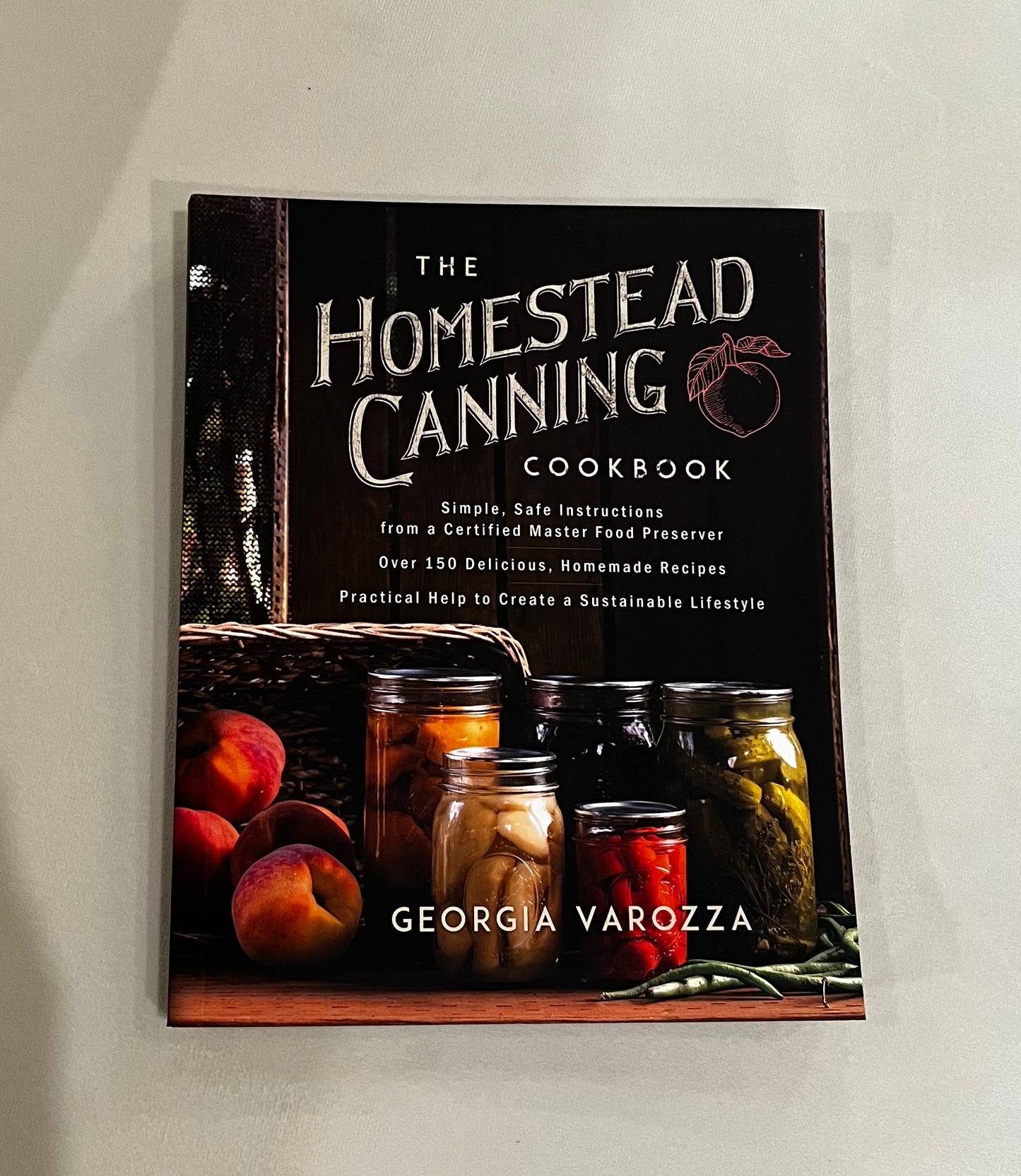 The Homestead Canning Cookbook