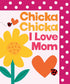 Chicka Chicka I Love Mom by Bill Martin Jr.