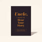 Uncle, I Want to Hear Your Story