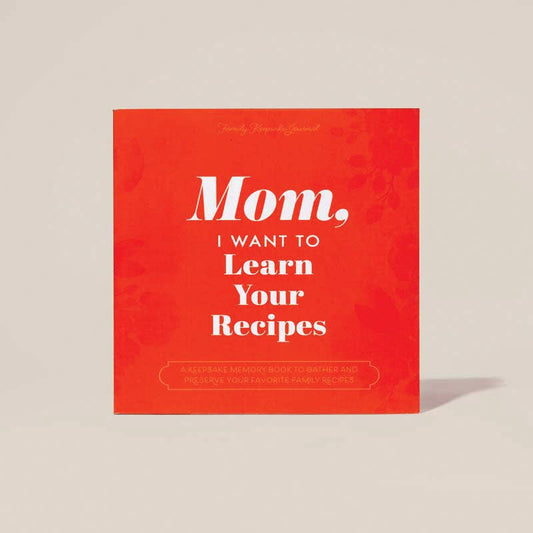 Mom, I Want to Learn Your Recipes
