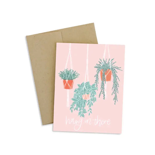 Hang in There | GREETING CARD