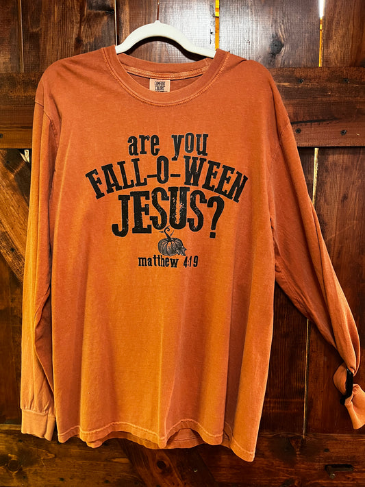 Are You Fall-O-Ween Jesus? Long Sleeve T-Shirt