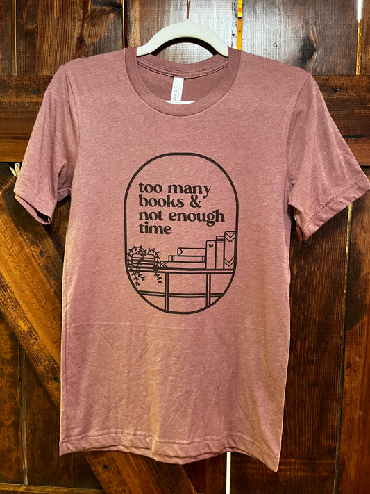 Too Many Books & Not Enough Time Tee