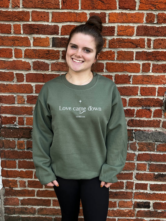 Love Came Down Crewneck
