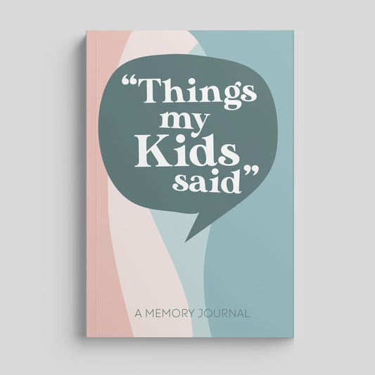 Things My Kid's Said | A Parent's Memory Journal