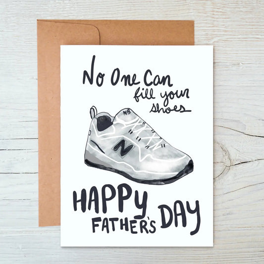 No One Can Fill Your Shoes Father's Day | GREETING CARD