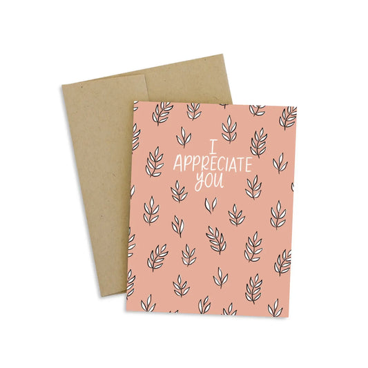 I Appreciate You | GREETING CARD