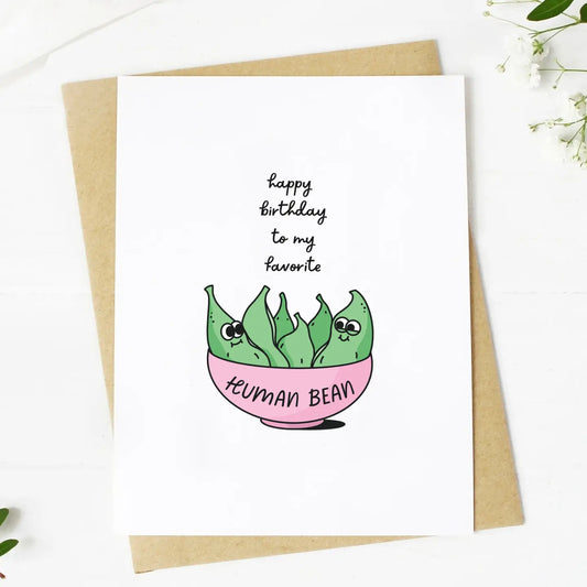 Happy Birthday to My Favorite Human Bean | GREETING CARD