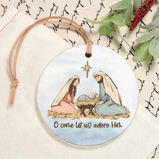 O Come Let Us Adore Him Nativity Ornament