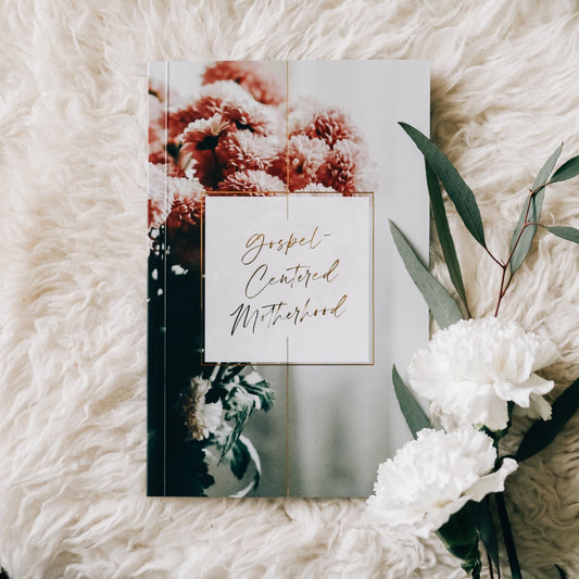 Gospel-Centered Motherhood | Devotional