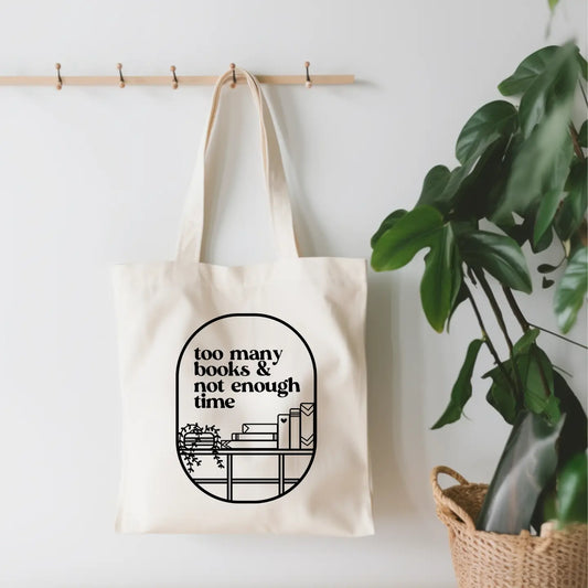 Too Many Book & Not Enough Time Tote Bag